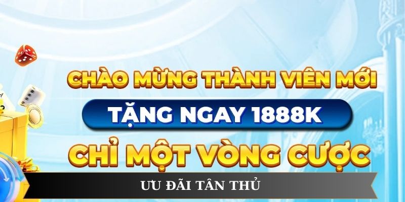 Ưu đãi tân thủ hấp dẫn